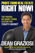 Profit from Real Estate Right Now!: The Proven No Money Down System for Today's Market