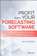 Profit from Your Forecasting Software: A Best Practice Guide for Sales Forecasters