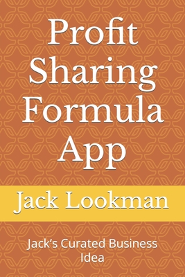 Profit Sharing Formula App: Jack's Curated Business Idea - Lookman, Jack