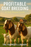 Profitable Goat Breeding: A Year-Round Guide