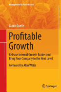 Profitable Growth: Release Internal Growth Brakes and Bring Your Company to the Next Level