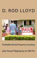 Profitable Rental Property Investing: Plus House Flipping