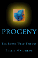 Progeny: The Shock Weed Trilogy