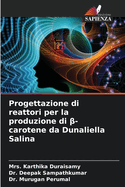Progettazione di reattori per la produzione di  -carotene da Dunaliella Salina