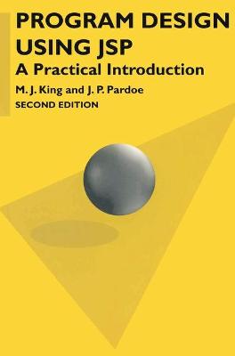 Program Design Using JSP: A Practical Introduction - King, M.J., and Pardoe, J.P.