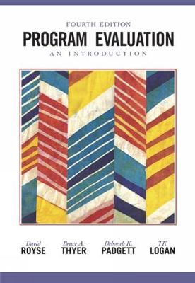 Program Evaluation: An Introduction - Royse, David, and Thyer, Bruce A, Dr., PhD, Lcsw, and Padgett, Deborah K