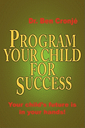 Program Your Child for Success