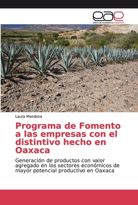 Programa de Fomento a las empresas con el distintivo hecho en Oaxaca - Mendoza, Laura