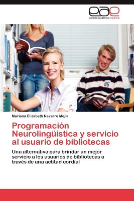 Programacin Neurolingstica y servicio al usuario de bibliotecas - Navarro Meja Mariana Elizabeth