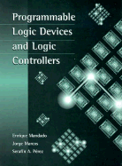 Programmable Logic Devices and Logic Controllers - Mandado, Enrique, and Perez, Serafin A, and Marcos, Jorge