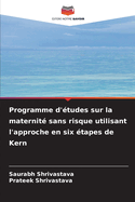 Programme d'?tudes sur la maternit? sans risque utilisant l'approche en six ?tapes de Kern