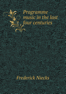 Programme Music in the Last Four Centuries