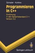 Programmieren in C++: Einf Hrung in Den Sprachstandard C++ Version 3.0 - Schader, Martin, and Kuhlins, Stefan