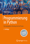 Programmierung in Python: Ein kompakter Einstieg fr die Praxis