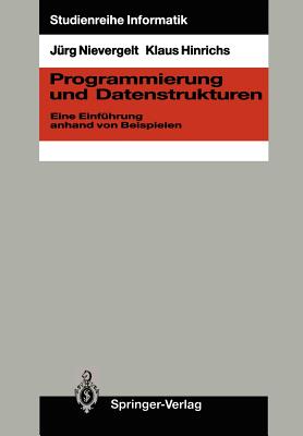 Programmierung Und Datenstrukturen: Eine Einfuhrung Anhand Von Beispielen - Nievergelt, J?rg, and Hinrichs, Klaus