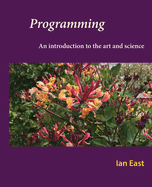 Programming: An introduction to the art and science