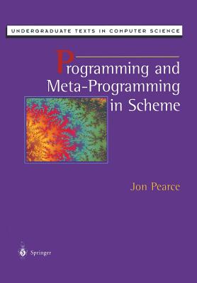 Programming and Meta-Programming in Scheme - Pearce, Jon