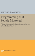 Programming as If People Mattered: Friendly Programs, Software Engineering, and Other Noble Delusions
