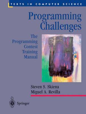 Programming Challenges: The Programming Contest Training Manual - Skiena, Steven S, Professor, and Revilla, Miguel A