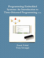 Programming Embedded Systems: An Introduction to Time-Oriented Programming - Vahid, Frank, and Givargis, Tony