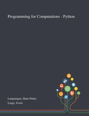 Programming for Computations - Python - Langtangen, Hans Petter, and Linge, Svein
