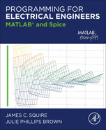 Programming for Electrical Engineers: MATLAB and Spice