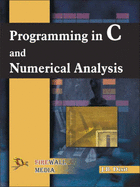 Programming in C and Numerical Analysis - Dixit, J. B.