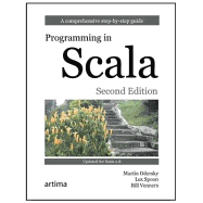 Programming in Scala - Odersky, Martin, and Spoon, Lex, and Venners, Bill