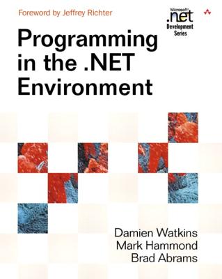 Programming in the .Net Environment - Stephane Thomas, and Tyrrell Albaugh (Editor), and Watkins, Damien