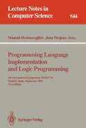 Programming Language Implementation and Logic Programming: 6th International Symposium, Plilp '94, Madrid, Spain, September 14 - 16, 1994. Proceedings