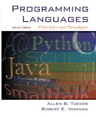 Programming Languages: Principles and Paradigms - Tucker, Allen B, and Noonan, Robert