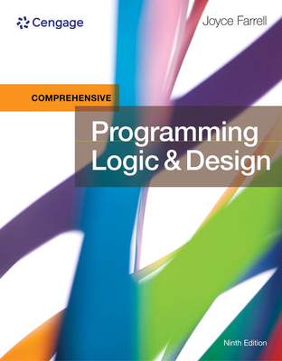 Programming Logic and Design, Comprehensive, 9th Edition - Farrell, Joyce