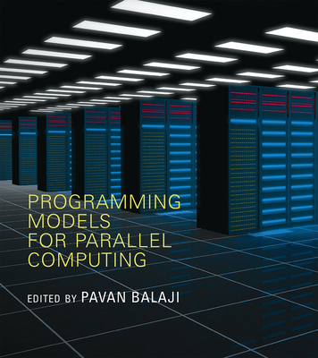 Programming Models for Parallel Computing - Balaji, Pavan (Editor)