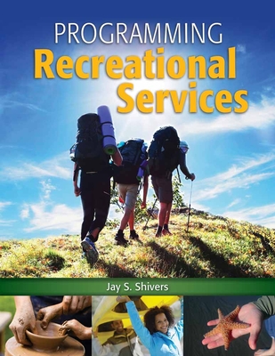 Programming Recreational Services - Shivers, Jay S