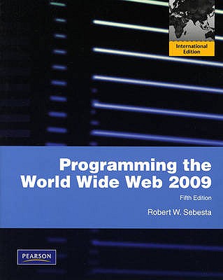Programming the World Wide Web 2009: International Edition - Sebesta, Robert W.