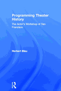 Programming Theater History: The Actor's Workshop of San Francisco