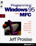 Programming Windows 95 with MFC: Create Programs for Windows Quickly with the Microsoft Foundation Class Library