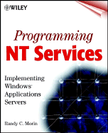 Programming Windows Services: Implementing Application Servers - Morin, Randy C