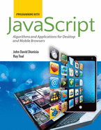 Programming with Javascript: Algorithms and Applications for Desktop and Mobile Browsers: Algorithms and Applications for Desktop and Mobile Browsers