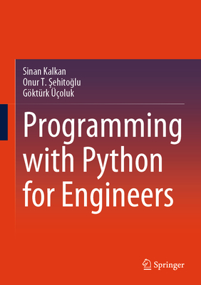 Programming with Python for Engineers - Kalkan, Sinan, and  ehito lu, Onur T, and oluk, Gktrk