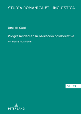 Progresividad en la narraci?n colaborativa: Un anlisis multimodal - Jacob, Daniel (Editor), and Schafroth, Elmar (Editor), and Werner, Edeltraud (Editor)