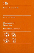 Progress and Pessimism: Religion, Politics, and History in Late Nineteenth Century Britain