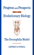 Progress and Prospects in Evolutionary Biology: The Drosophila Model