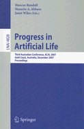Progress in Artificial Life: Third Australian Conference, ACAL 2007 Gold Coast, Australia, December 4-6, 2007 Proceedings