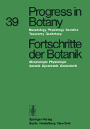 Progress in Botany / Fortschritte Der Botanik: Morphology - Physiology - Genetics - Taxonomy - Geobotany / Morphologie - Physiologie - Genetik - Systematik - Geobotanik