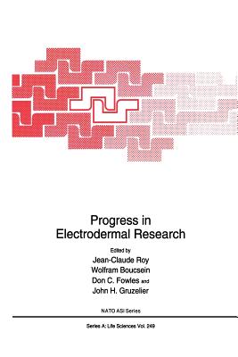 Progress in Electrodermal Research - Roy, Jean-Claude (Editor), and Boucsein, Wolfram (Editor), and Fowles, Don C (Editor)