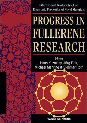 Progress In Fullerene Research - Proceedings Of The International Winterschool On Electronic Properties Of Novel Materials - Fink, Jorg (Editor), and Kuzmany, Hans (Editor), and Mehring, Michael (Editor)