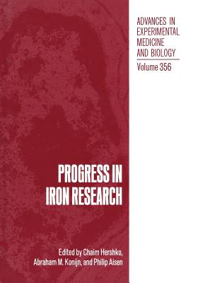 Progress in Iron Research - Hershko, Chaim (Editor), and Konijn, Abraham M (Editor), and Aisen, Philip (Editor)