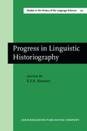 Progress in Linguistic Historiography: Papers from the International Conference on the History of the Language Sciences, Ottawa, 28-31 August 1978