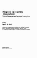 Progress in Machine Translation: Natural Language and Personal Computers